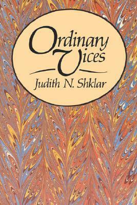 Ordinary Vices by Judith N. Shklar