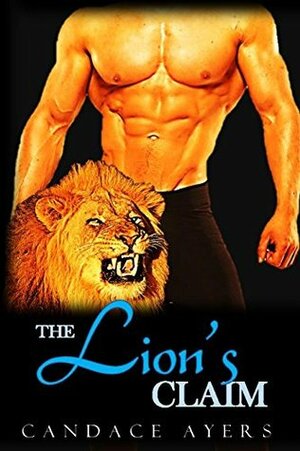 The Lion's Claim by Candace Ayers