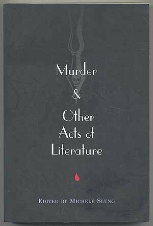 Murder and Other Acts of Literature by Alice Walker, Michele Slung, Naguib Mahfouz, Eudora Welty