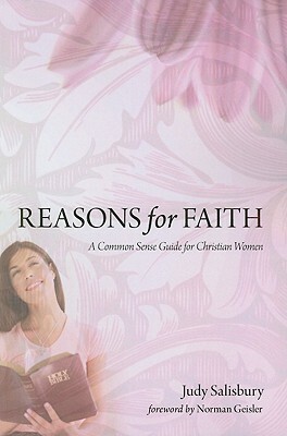 Reasons for Faith: A Common Sense Guide for Christian Women by Judy Salisbury