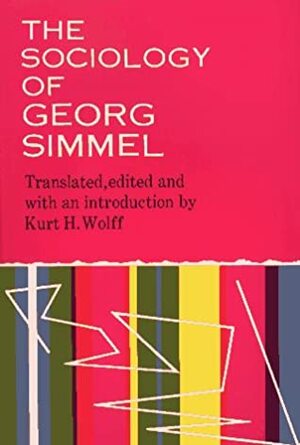 The Sociology of Georg Simmel by Kurt H. Wolff