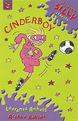 Cinderboy by Arthur Robins, Laurence Anholt