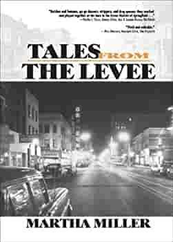 Tales from the Levee by Martha Miller