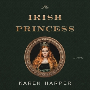 The Irish Princess by Karen Harper