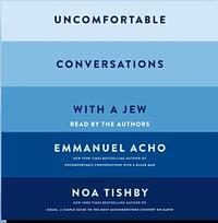 Uncomfortable Conversations with a Jew by Emmanuel Acho