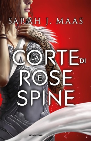 La corte di rose e spine by Sarah J. Maas