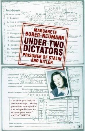 Under Two Dictators: Prisoner of Stalin and Hitler by Nikolaus Wachsmann, Margarete Buber-Neumann