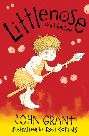 Littlenose the Hunter by Ross Collins, John Grant