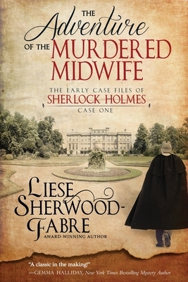 The Adventure of the Murdered Midwife by Liese Anne Sherwood-Fabre