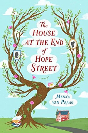 The House at the End of Hope Street by Menna van Praag