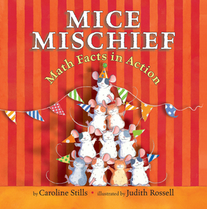 Mice Mischief: Math Facts in Action by Caroline Stills