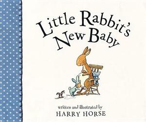 Little Rabbit's New Baby by Harry Horse