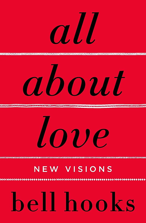 All about Love: New Visions by bell hooks