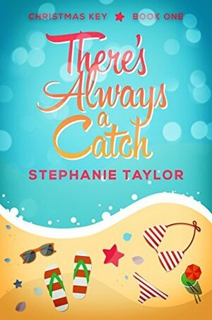 There's Always a Catch by Stephanie Taylor