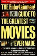 The Entertainment Weekly Guide to the Greatest Movies Ever Made by David Hajdu