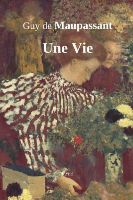 Une Vie by Guy de Maupassant