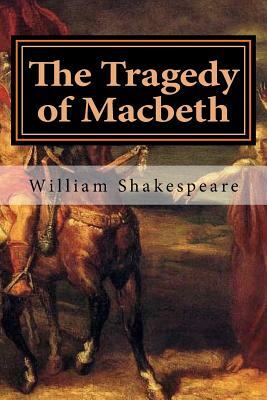 The Tragedy of Macbeth by William Shakespeare
