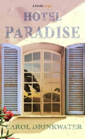 Hotel Paradise by Carol Drinkwater