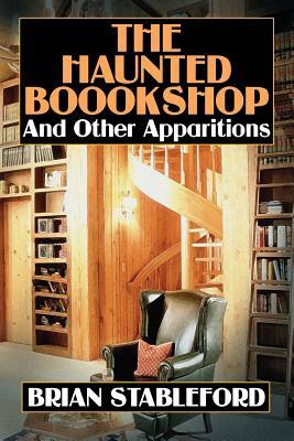 The Haunted Bookshop and Other Apparitions by Brian Stableford