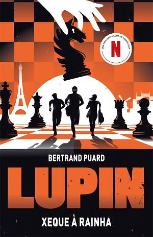 Lupin, Xeque à Rainha  by Bertrand Puard