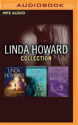 Linda Howard - Collection: Dying to Please & to Die for & Killing Time by Linda Howard