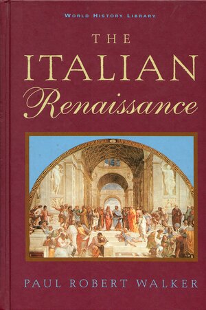 The Italian Renaissance by Paul Robert Walker