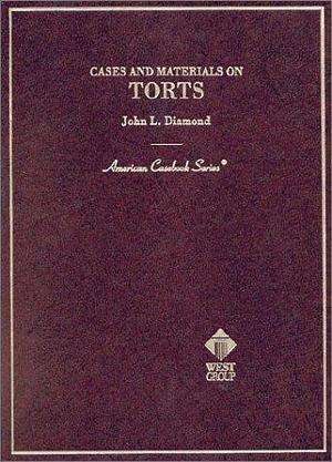 Cases and Materials on Torts by John L. Diamond