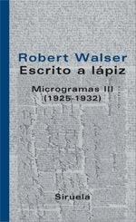 Escrito a lápiz. Microgramas III by Robert Walser