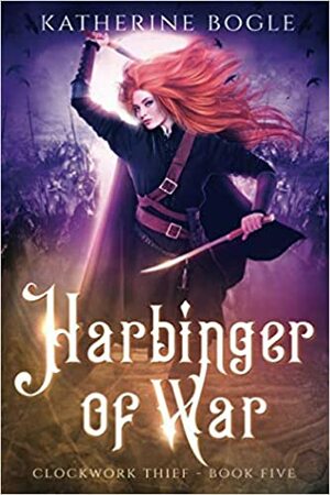 Harbinger of War by Katherine Bogle