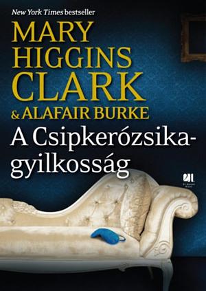 A Csipkerózsika-gyilkosság by Mary Higgins Clark, Alafair Burke