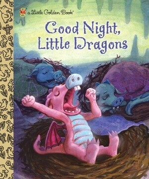 Good Night, Little Dragons by Leigh Ann Tyson