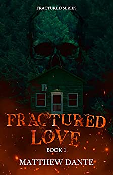 Fractured Love by Matthew Dante