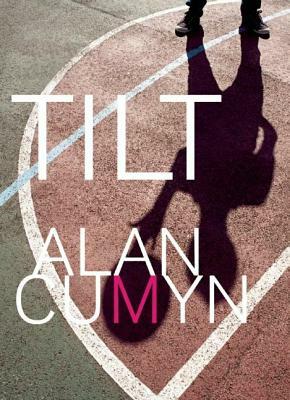 Tilt by Alan Cumyn