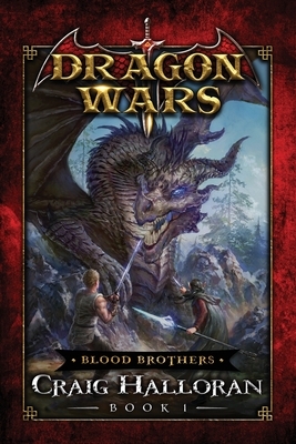 Blood Brothers: Dragon Wars - Book 1 by Craig Halloran