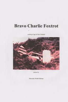 Bravo Charlie Foxtrot by Mercedes Webb-Pullman