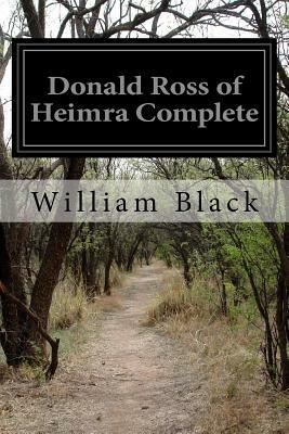 Donald Ross of Heimra Complete by William Black