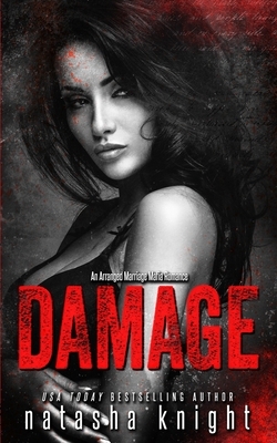 Damage: an Arranged Marriage Mafia Romance by Natasha Knight