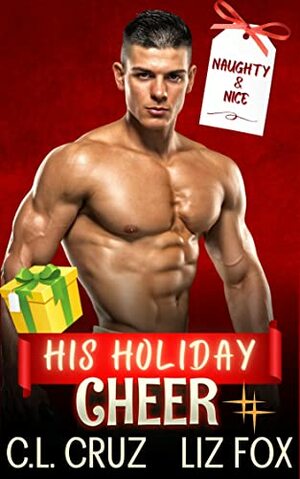 His Holiday Cheer by Liz Fox, C.L. Cruz