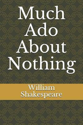 Much Ado About Nothing by William Shakespeare