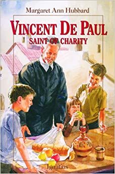 Vincent De Paul: Saint of Charity by Margaret Ann Hubbard