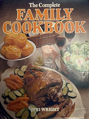 The Complete Family Cookbook  by Jeni Wright