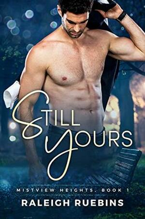 Still Yours by Raleigh Ruebins