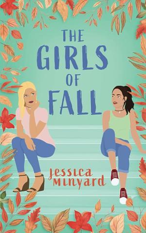 The Girls of Fall by Jessica Minyard