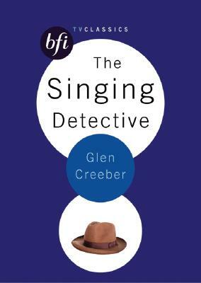 The Singing Detective by Glen Creeber