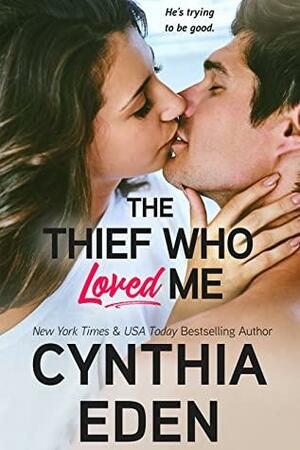 The Thief Who Loved Me by Cynthia Eden