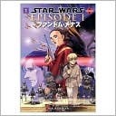 Star Wars Episode I The Phantom Menace Manga, Volume 1 by George Lucas, Kia Asamiya