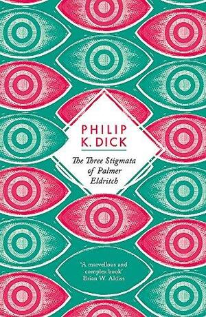 The Three Stigmata of Palmer Eldritch by Philip K. Dick