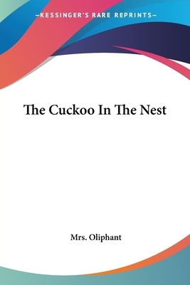 The Cuckoo In The Nest by Oliphant