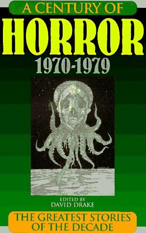 A Century of Horror 1970-1979: The Greatest Stories of the Decade by David Drake, T.E.D. Klein, Harlan Ellison, Michael Bishop, Brian Lumley, Joyce Carol Oates, Robert Bloch, Ramsey Campbell, David Morrell, Richard Matheson, Chelsea Quinn Yarbro, Fritz Leiber, Hugh B. Cave, Darrell Schweitzer, Tanith Lee, Joe Haldeman, Orson Scott Card, Dennis Etchison, Karl Edward Wagner, Martin H. Greenberg, Charles L. Grant, Ray Bradbury