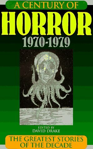 A Century of Horror 1970-1979: The Greatest Stories of the Decade by David Drake, T.E.D. Klein, Harlan Ellison, Michael Bishop, Brian Lumley, Joyce Carol Oates, Robert Bloch, Ramsey Campbell, David Morrell, Richard Matheson, Chelsea Quinn Yarbro, Fritz Leiber, Hugh B. Cave, Darrell Schweitzer, Tanith Lee, Joe Haldeman, Orson Scott Card, Dennis Etchison, Karl Edward Wagner, Martin H. Greenberg, Charles L. Grant, Ray Bradbury